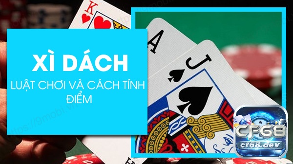 Cách tính điểm xì dách như thế nào? Luật xì dách chi tiết nhất Cách tính điểm xì dách quy định chi tiết cho từng lá bài