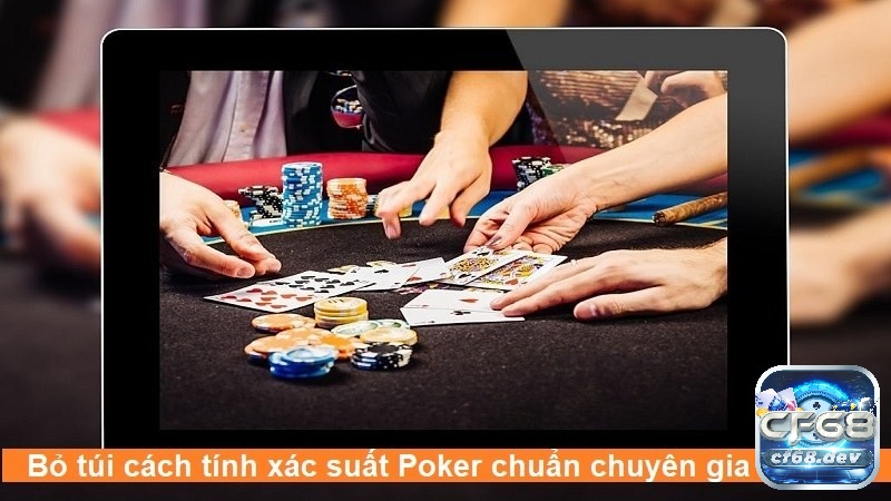 Cách tính xác xuất Poker - Cách tính toán cơ bản, hiệu quả Bí quyết chia sẻ cách tính xác xuất Poker theo Outs
