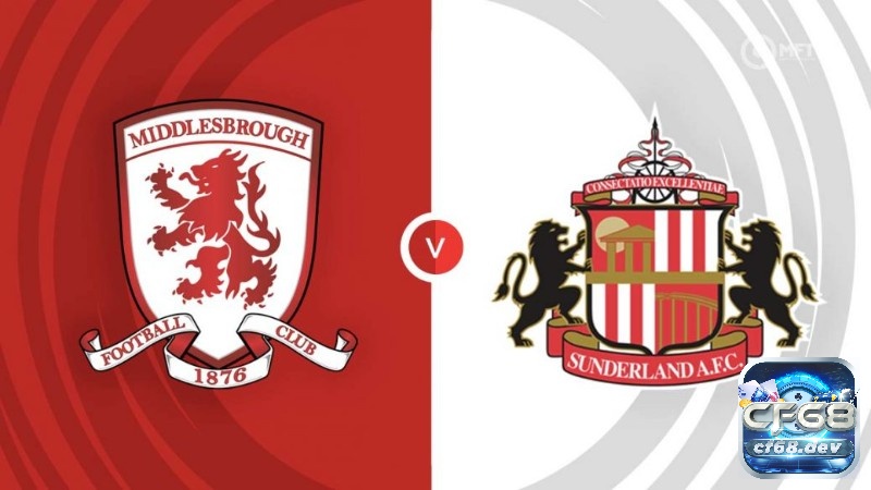 Nhận định hạng nhất Anh vòng 30: Middlesbrough vs Sunderland Nhận định hạng nhất Anh kèo Middlesbrough vs Sunderland cùng CF68