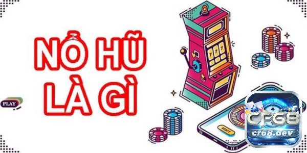Game nổ hũ là gì? 3 kinh nghiệm không thể bỏ qua khi chơi Nổ hũ đơn giản là một dạng máy đánh bạc online