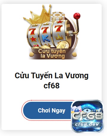 Top Game nổ hũ tại CF68 - Nhà cái trực tuyến hàng đầu Đừng quên trải nghiệm cửu tuyến la vương nếu bạn là cược thủ đam mê slot game