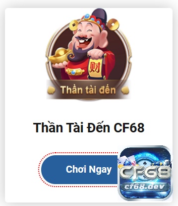 Top Game nổ hũ tại CF68 - Nhà cái trực tuyến hàng đầu Thần tài đến là tựa Game nổ hũ có lượng người chơi đông đảo tại CF68