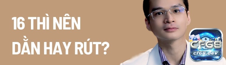 16 dằn hay rút? Dằn và rút - bên nào cơ hội thắng cao hơn? Tìm hiểu thông tin về bài xì dách và quyết định 16 dằn hay rút?