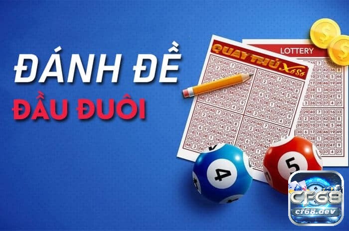 Đánh đề đầu đuôi là gì? Cách đánh đầu đuôi hiệu quả nhất Khám phá đánh đề đầu đuôi là gì cùng CF68 nhé!