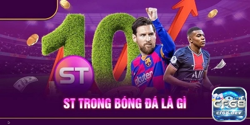 ST là gì trong bóng đá? Vai trò vị trí, nhiệm vụ trên sân cỏ St là gì trong bóng đá? Thông tin giải đáp chi tiết