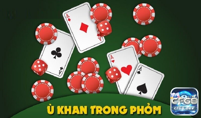 Ù khan là gì? Tổng hợp các kiểu ù khác trong game bài Phỏm Ù khan là tình huống đáng gờm trong game Phỏm