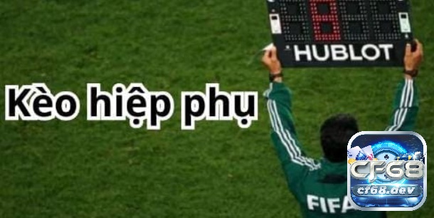 Kèo hiệp phụ là gì? Cách chơi kèo hiệp phụ hiệu quả nhất Những dạng kèo hiệp phụ nổi bật nhất được yêu thích