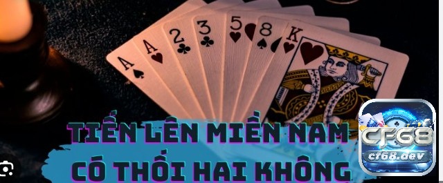 Cách chơi bài tiến lên miền Trung cho anh em mới tham gia Trong cách chơi bài tiến lên miền Trung có áp dụng thối hai
