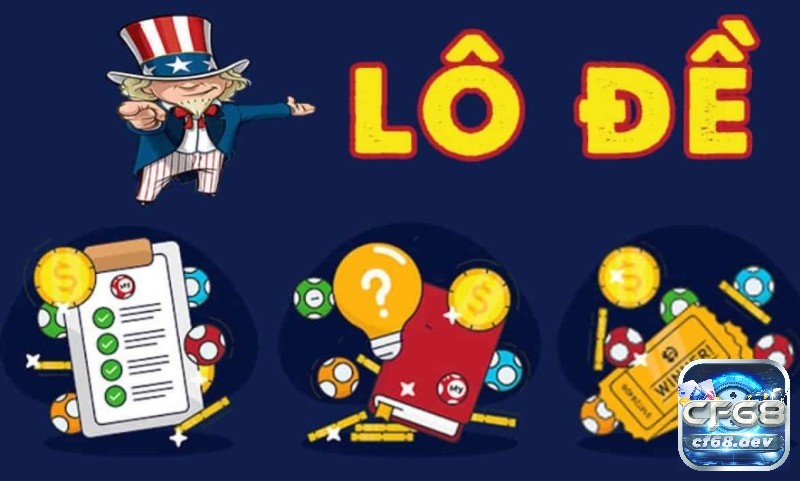 Cách chơi lô đề trên mạng: Hướng dẫn chơi lô đề online nhanh CF68 chia sẻ cực chi tiết cách chơi lô đề trên mạng cho anh em tân thủ