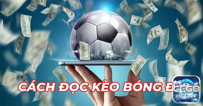 Cách đọc kèo bóng chuẩn, chỉnh đem lại cơ hội thắng cao Lợi ích khi biết cách đọc kèo bóng chính xác