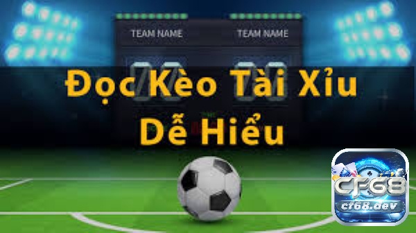 Tài xỉu trong bóng đá là gì? Chi tiết loại hình cược tài xỉu bóng đá Cách đọc kèo tài xỉu trong bóng đá chuẩn xác