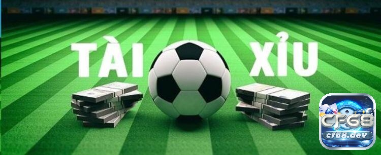 Tài xỉu trong bóng đá là gì? Chi tiết loại hình cược tài xỉu bóng đá Kinh nghiệm chơi Tài xỉu trong bóng đá hiệu quả nhất
