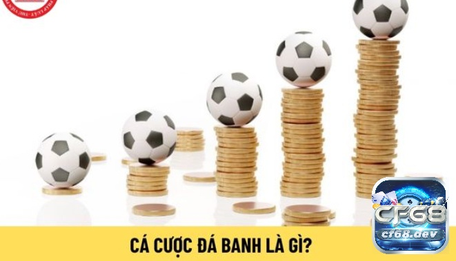Cá độ đá banh là gì? Chi tiết kèo cược cá độ đá banh phổ biến Tìm hiểu về cá độ đá banh là gì?