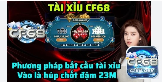 Cách bắt cầu tài xỉu online giúp anh em cược thủ về bờ Áp dụng cách bắt cầu tài xỉu Online tại CF68 chốt lời hiệu quả