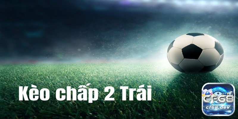 Kèo chấp là gì? Cách chơi kèo chấp trong bóng đá ra sao? Kèo chấp này áp dụng khi sảnh cược đánh giá đội cửa trên vượt trội hơn đội cửa dưới với cách biệt 2 bàn thắng