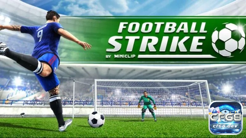 Game đá banh mobile: Top các tựa game bóng đá hay nhất Football Strike - trò chơi lý tưởng cho những ai yêu thích các pha sút phạt.