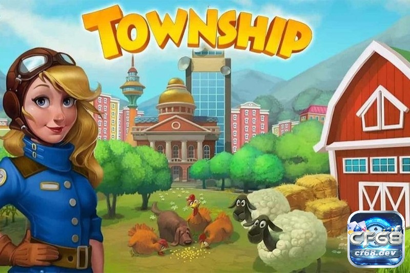 Game nông trại online mobile hấp dẫn đáng chơi nhất hiện nay Game nông trại online mobile - Township