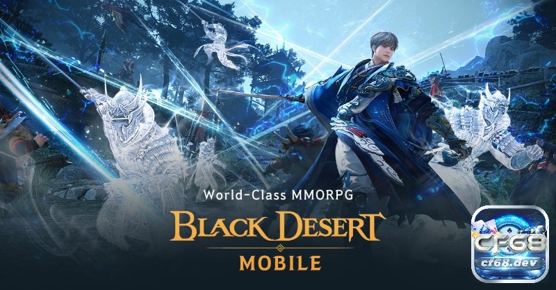 Game rpg mobile hay nhất 2024 - Trải nghiệm thế giới phiêu lưu Black Desert Mobile - Tựa game rpg hàng đầu