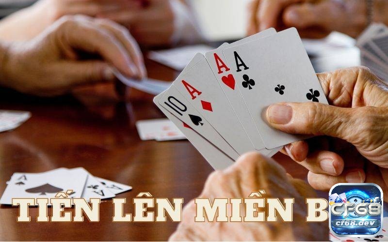 Luật chơi bài tiến lên miền bắc cập nhật mới nhất từ CF68 Cách chơi bài tiến lên miền Bắc