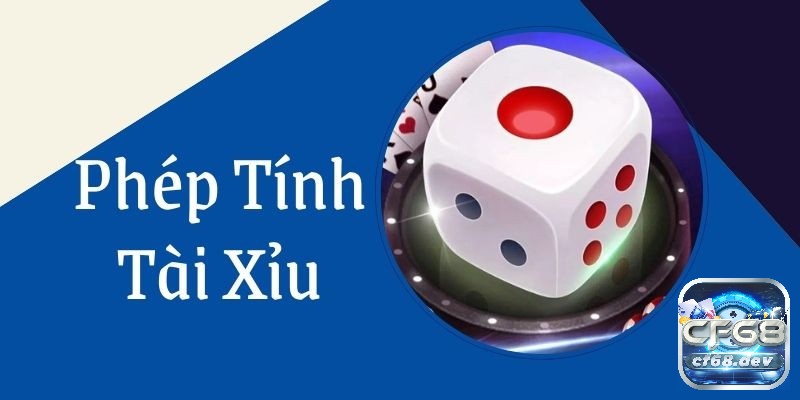 Công thức tài xỉu chuẩn xác, áp dụng hiệu quả nhất cùng CF68 Luật chơi tài xỉu cần nắm để áp dụng công thức tài xỉu hiệu quả