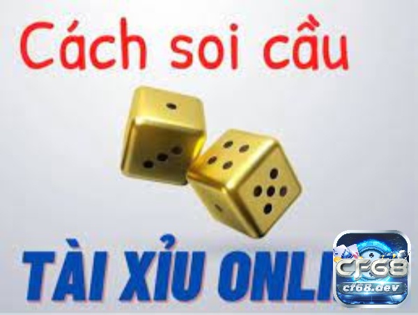 Cách soi cầu tài xỉu online thông minh, cho kết quả cược tốt nhất Cách soi cầu tài xỉu online như thế nào?