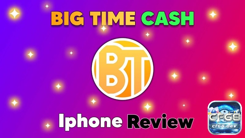 Game kiếm tiền trên điện thoại hấp dẫn, chinh phục ngay Game kiếm tiền trên điện thoại Big Time Cash
