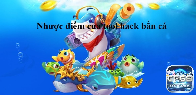 Tool hack bắn cá là gì? Một số tool hack phổ biến nhất hiện nay Hạn chế khi sử dụng tool hack bắn cá có thể bị mất tài khoản hoặc mất đi tính cạnh tranh của trò chơi