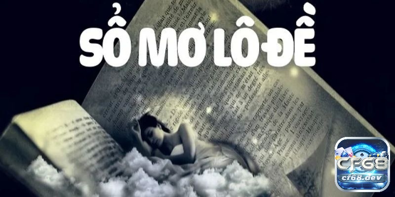 Giải mã giấc mơ lô đề chính xác nhất: Phân tích và ứng dụng Giải mã giấc mơ lô đề chính xác nhất về ý nghĩa phổ biến