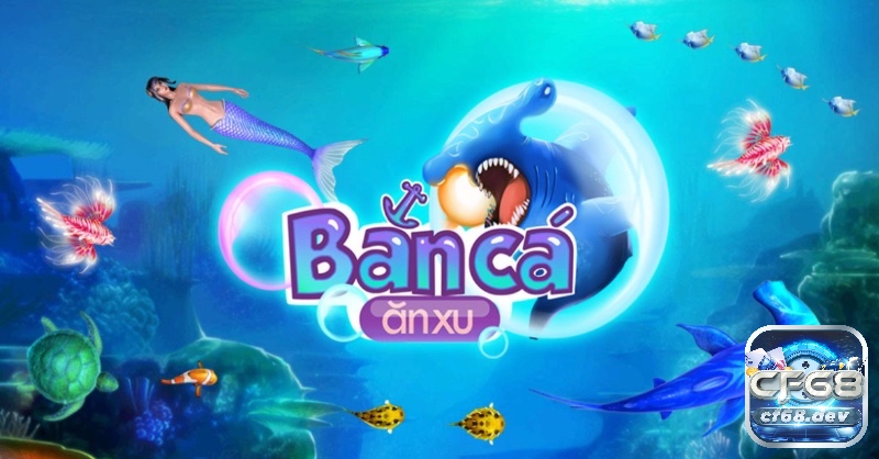 Bắn cá săn xu - Game bắn cá đổi thưởng hấp dẫn 2025 Cùng Cf68 khám phá thế giới đại dương đầy màu sắc trong game bắn cá săn xu đổi thưởng