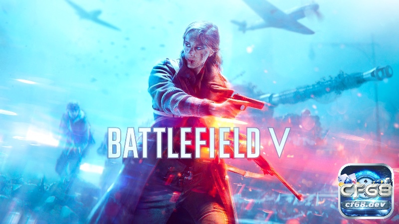 Game bắn súng góc nhìn thứ nhất - Trải nghiệm đỉnh cao Battlefield V là cuộc chiến chân thực trong thế giới FPS thế hệ mới