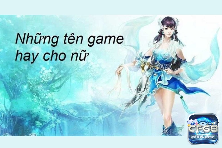 Tên game nữ hay: Top game ý nghĩa dành cho game thủ nữ Một tên game nữ hay không chỉ đẹp mà còn cần tuân thủ chuẩn mực cộng đồng để tránh bị cấm hoặc gây phản cảm.