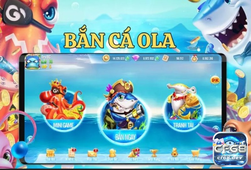 Bắn Cá Ola - Săn cá thả ga, nhận thưởng lớn mỗi ngày Cùng CF68 tìm hiểu về game bắn cá Ola đang hot trên thị trường hiện nay