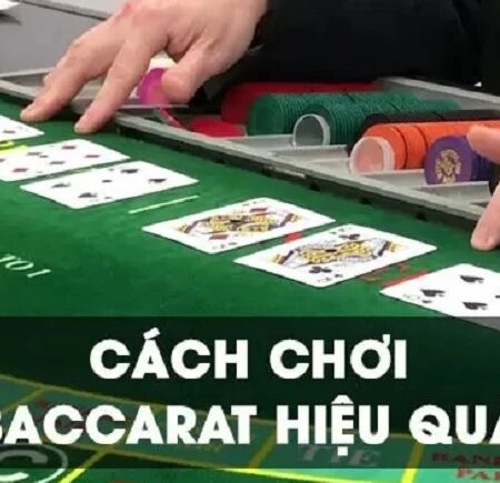 Đánh bài Baccarat chi tiết – Chiến thuật thắng cho game thủ