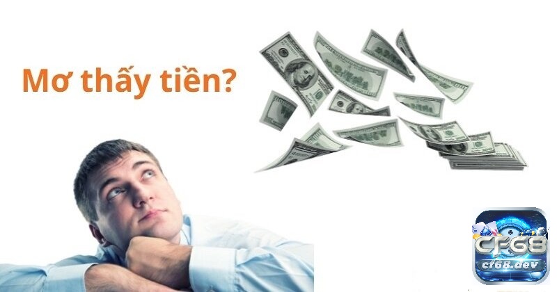 Giải mã giấc mơ thấy tiền điềm gì? Đánh đề số gì chuẩn? Giải mã giấc mơ thấy tiền theo từng tình huống mơ cụ thể