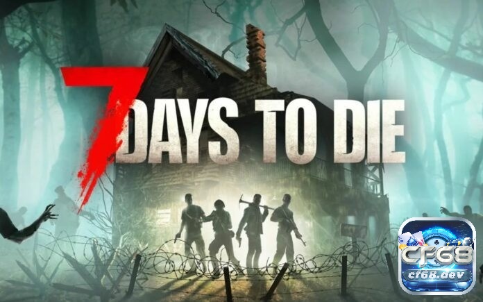 Game thế giới mở online miễn phí, phiêu lưu cực đã 7 Days to Die game thế giới mở online xây căn cứ chống zombie