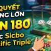 Cược Sicbo Specific Triple: Bí quyết thắng lớn 1 ăn 180